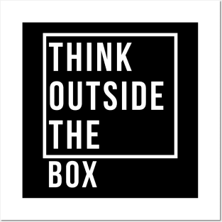 Think Outside Of The Box Posters and Art